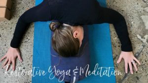 Restorative Yoga & Meditation ~ Specialty Class
